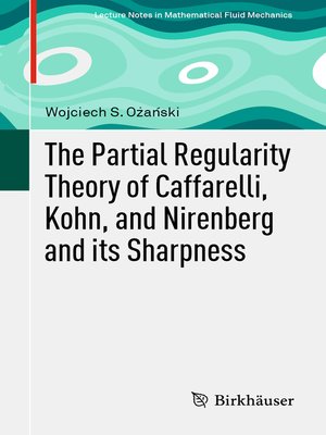 cover image of The Partial Regularity Theory of Caffarelli, Kohn, and Nirenberg and its Sharpness
